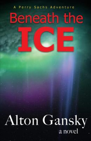 Kniha Beneath the Ice Alton L Gansky