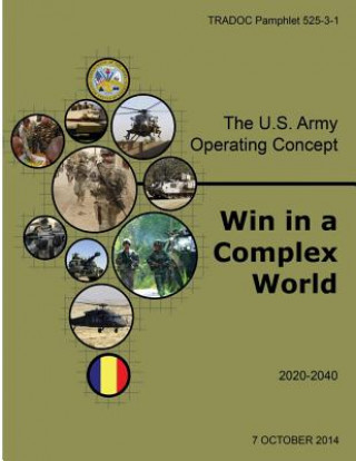 Kniha The U.S. Army Operating Concept: Win in a Complex World U S Army Training and Doctrine Command