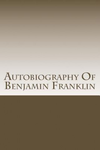 Livre Autobiography Of Benjamin Franklin Benjamin Franklin