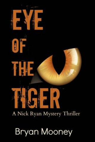 Carte Eye of the Tiger: A Nick Ryan Mystery Thriller Bryan Mooney