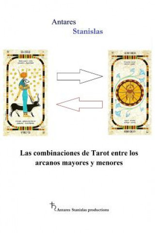 Kniha Las combinaciones de Tarot entre los arcanos mayores y menores Antares Stanislas