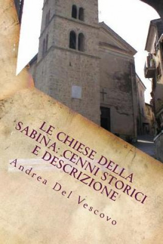 Carte Le chiese della Sabina: cenni storici e descrizione: Volume VI Andrea Del Vescovo
