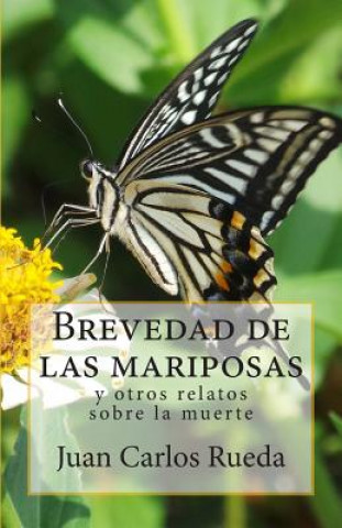 Buch Brevedad de las mariposas y otros relatos sobre la muerte Juan Carlos Rueda