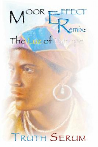 Kniha Moor Effect Remix: : The Luz Of Europe Truth Serum