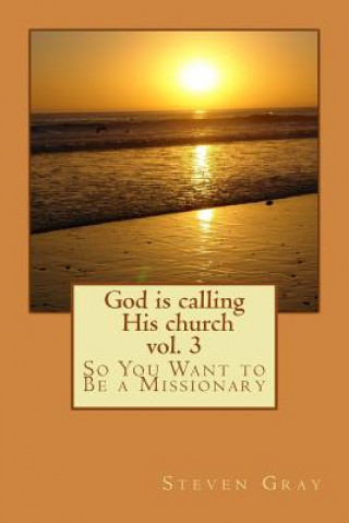 Könyv God is calling His church vol. 3 MR Steven Gray