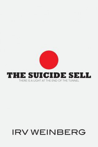 Книга The Suicide Sell Irv Weinberg