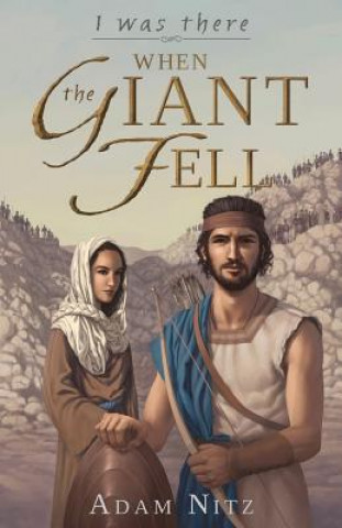 Книга I Was There When the Giant Fell Adam Nitz