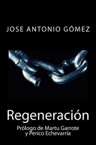 Knjiga Regeneración Jose Antonio Gomez Hernandez