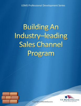 Kniha Building An Industry-leading Sales Channel Program: Quick Guide for Sales Executives Patrick Moran