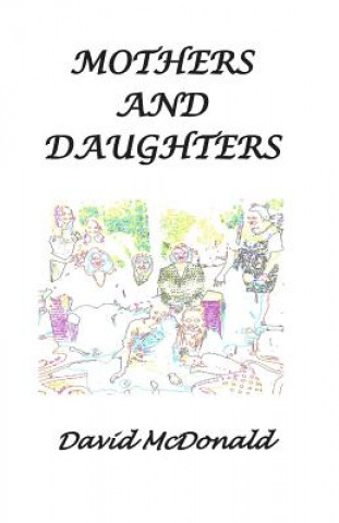 Carte Mothers and Daughters David McDonald
