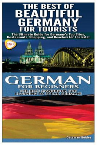 Kniha The Best of Beautiful Germany for Tourists & German for Beginners Getaway Guides