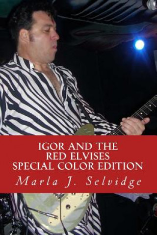 Carte Igor and the Red Elvises: Special Color Edition Dr Marla J Selvidge