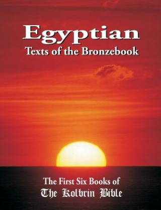 Kniha Egyptian Texts of the Bronzebook: The First Six Books of the Kolbrin Bible Marshall Masters