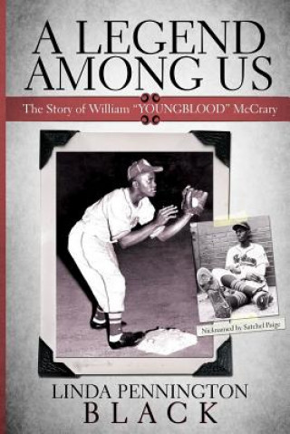 Książka A Legend Among Us: The story of William "Youngblood" McCrary of the Negro Baseball League Kansas City Monarchs Linda Pennington Black