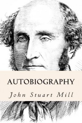 Kniha Autobiography John Stuart Mill