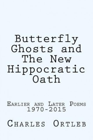 Kniha Butterfly Ghosts and The New Hippocratic Oath Charles Ortleb