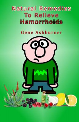 Könyv Natural Remedies To Relieve Hemorrhoids Gene Ashburner