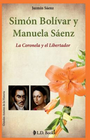 Carte Simon Bolivar y Manuela Saenz: La Coronela y el Libertador Jazmin Saenz
