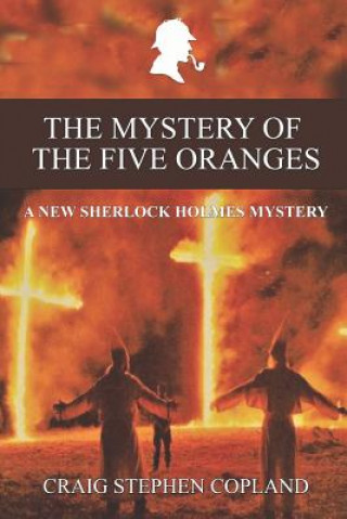 Kniha The Mystery of the Five Oranges: A New Sherlock Holmes Mystery Craig Stephen Copland