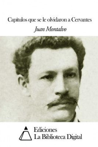 Kniha Capítulos que se le olvidaron a Cervantes Juan Montalvo