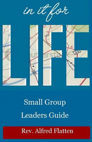 Książka In It For Life Leaders Guide: Companion Study Guide for Small Groups Rev Alfred Flatten