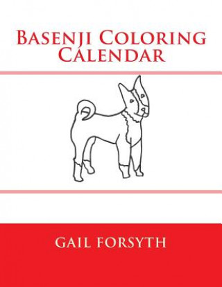 Kniha Basenji Coloring Calendar Gail Forsyth