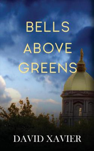 Könyv Bells Above Greens David Xavier