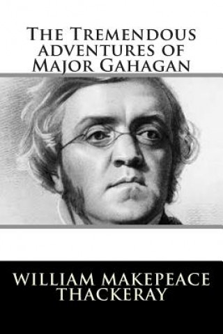 Książka The Tremendous adventures of Major Gahagan William Makepeace Thackeray