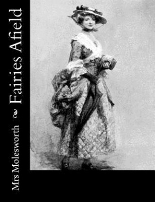 Kniha Fairies Afield Mrs Molesworth