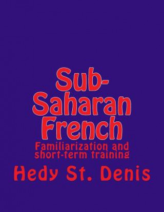 Kniha Sub-Saharan French: Familiarization and short-term training Hedy a St Denis