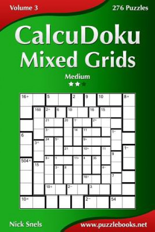 Carte CalcuDoku Mixed Grids - Medium - Volume 3 - 276 Puzzles Nick Snels
