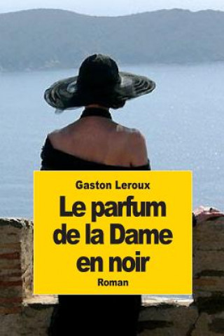 Carte Le parfum de la Dame en noir Gaston Leroux