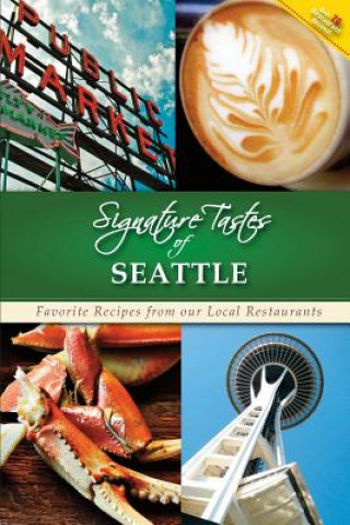 Book Signature Tastes of Seattle: Favorite Recipes from our Local Restaurants Steven W Siler