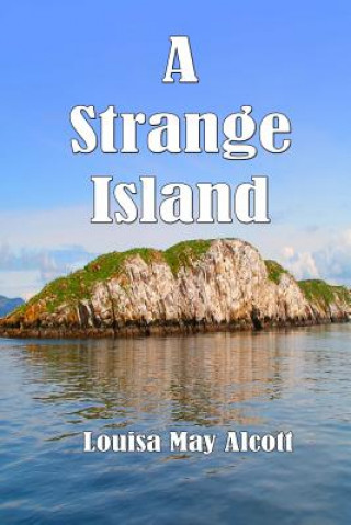 Kniha A Strange Island Louisa May Alcott