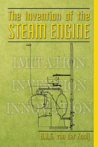 Könyv The invention of the steam engine B J G Van Der Kooij