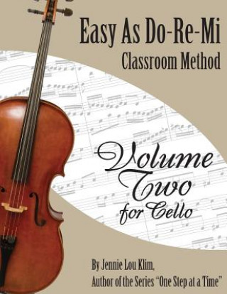 Könyv Easy As Do - Re - Mi: Cello Book Two Jennie Lou Klim