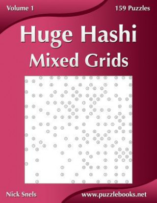 Kniha Huge Hashi Mixed Grids - Volume 1 - 159 Puzzles Nick Snels