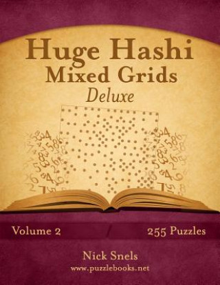 Carte Huge Hashi Mixed Grids - Volume 2 - 255 Puzzles Nick Snels