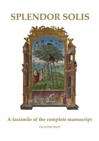 Carte Splendor Solis: A facsimile of the complete manuscript Palatino Press