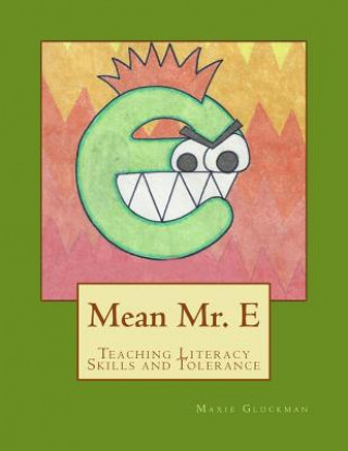 Libro Mean Mr. E: Teaching Literacy Skills and Tolerance MS Maxie Alexandra Gluckman