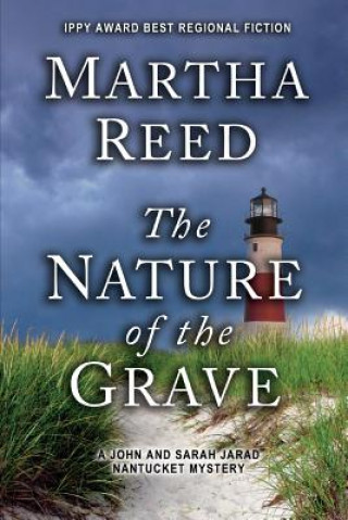 Книга The Nature of the Grave: A John and Sarah Jarad Nantucket Mystery Martha Reed