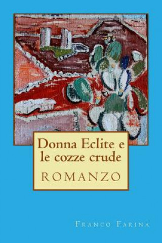 Knjiga Donna Eclite e le cozze crude Franco Farina