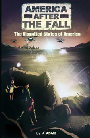 Knjiga America after the Fall: The Disunited States of America J Adam