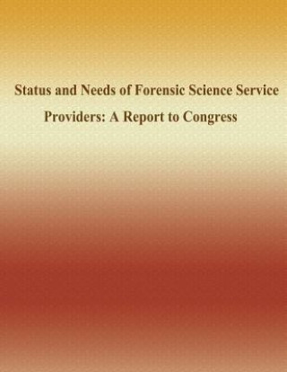 Buch Status and Needs of Forensic Science Service Providers: A Report to Congress National Institute of Justice