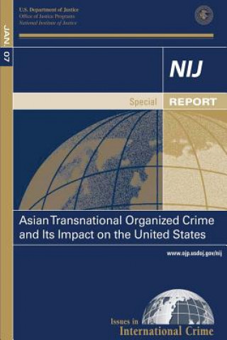 Kniha Asian Transnational Organized Crime and Its Impact on the United States National Institute of Justice
