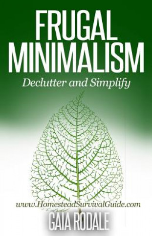 Книга Frugal Minimalism: Declutter and Simplify Gaia Rodale