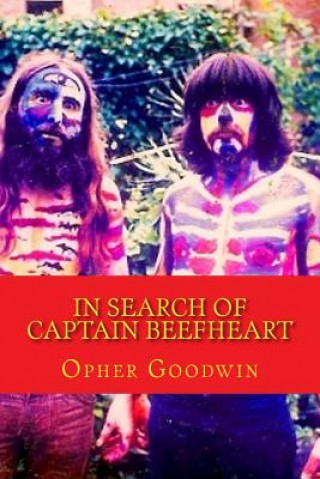 Knjiga In Search of Captain Beefheart Opher Goodwin