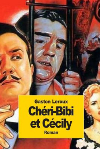 Libro Chéri-Bibi et Cécily Gaston Leroux