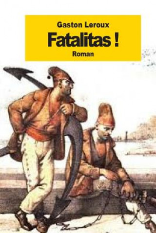 Kniha Fatalitas! Gaston Leroux