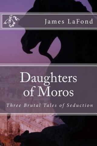 Книга Daughters of Moros James LaFond